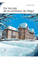 SUR LES PAS DE LA COMTESSE DE SEGUR - Sylvie Brocheriou - PUBLIBOOK