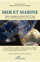 MER ET MARINE ENJEUX STRATEGIQUES ET CULTUR ELS DU XXIE SIECLE POUR UN MONDE PLUS FLUID - MONTROSE SIMEON/BARR - L'Harmattan