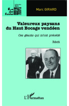 VALEUREUX PAYSANS DU HAUT BOCAGE VENDEEN CE S GEANTS QUI M'ONT PRECEDE  RECIT - MARC GIRARD - L'HARMATTAN