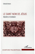 SAINT NOM DE JESUS (LE) MYSTERE ET REVELATION - ANTONI GERALD - L'Harmattan