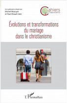 Evolutions et transformations du mariage da ns le christianisme