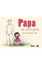 PAPA NE SAIT PAS - Alain Dary - GLENAT