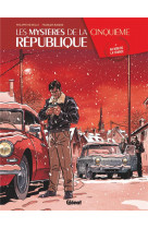 MYSTERES DE LA VE REPUBLIQUE - TOME 05 - RICHELLE/RAVARD - GLENAT