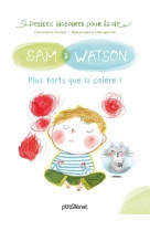 SAM & WATSON, PLUS FORTS QUE LA COLERE - Ghislaine Dulier - GLENAT JEUNESSE