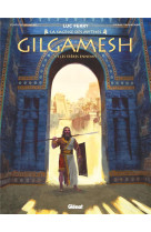 GILGAMESH - TOME 01 - LES FRERES ENNEMIS - TARANZANO/BRUNEAU/FERRY - GLENAT