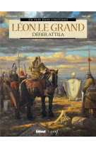 LEON LE GRAND / DEFIER ATTILA - RICHEMOND ET CARLONI - GLENAT