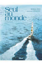 SEUL AU MONDE / CHANTELOUBE / TOME 1 - FINO ET DESTREMAU - GLENAT