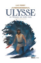 ULYSSE OU L-HOMME AUX MILLE RUSES - FERRY ET DUFFAUT - GLENAT