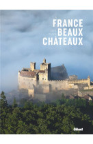 LA FRANCE DES PLUS BEAUX CHATEAUX - XXX - GLENAT