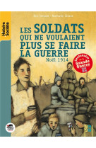 SOLDATS NE VOULAIENT PLUS SE FAIRE LA GUERRE / 1914 - SIMARD ERIC - OSKAR