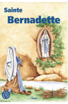 SAINTE BERNADETTE (CHEMINS DE LUMIERE N  12 ) - AGNES RICHOMME - CLOVIS