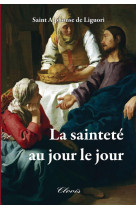 SAINTETE AU JOUR LE JOUR - SAINT ALPHONSE DE LIGUORI - Clovis