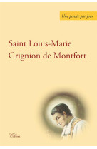 SAINT LOUIS-MARIE GRIGNION DE MONTFORT / UNE PENSEE PAR JOUR - SAINT LOUIS-MARIE GR - Clovis