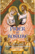 PRIER LE ROSAIRE AVEC LES SAINTS ET LES PEINTRES GOTHIQUES ITALIENS - ABBE PHILIPPE TOULZA - CLOVIS