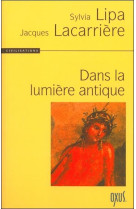 DANS LA LUMIERE ANTIQUE - LACARRIERE JACQUES - OXUS