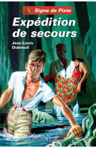 EXPEDITION DE SECOURS - SIGNE DE PISTE - Jean-Louis Dubreuil - DELAHAYE