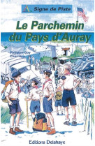 PARCHEMIN DU PAYS D-AURAY / SIGNE DE PISTE - PHILIPPE-GUY CHARRIE - DELAHAYE