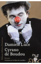 CYRANO DE BOUDOU - LUCE DAMIEN - H D ORMESSON