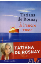 A L-ENCRE RUSSE - ROSNAY TATIANA DE - Ed. Héloïse d'Ormesson