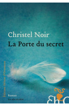 PORTE DU SECRET - NOIR CHRISTEL - Ed. Héloïse d'Ormesson