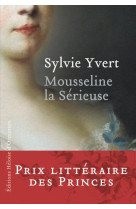 MOUSSELINE LA SERIEUSE - YVERT SYLVIE - Ed. Héloïse d'Ormesson