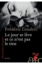 JOUR SE LEVE ET CE N-EST PAS LE TIEN - COUDERC FREDERIC - Ed. Héloïse d'Ormesson