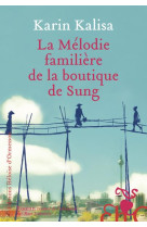 MELODIE FAMILIERE DE LA BOUTIQUE DE SUNG - KALISA KARIN - Ed. Héloïse d'Ormesson