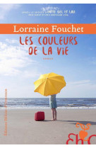 COULEURS DE LA VIE - FOUCHET LORRAINE - Ed. Héloïse d'Ormesson