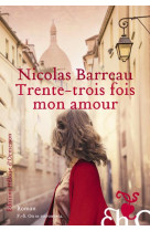 TRENTE-TROIS FOIS MON AMOUR - BARREAU NICOLAS - H D ORMESSON