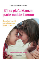 S-IL TE PLAIT MAMAN PARLE MOI D-AMOUR - INES PELISSIE DU RAU - Saint-Paul éditions religieuses