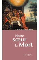 NOTRE SOEUR LA MORT - CANTALAMESSA RANIERO - SAINTPAUL