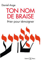 TON NOM DE BRAISE - DANIEL-ANGE - SAINTPAUL