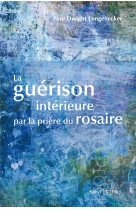 GUERISON INTERIEURE PAR LA PRIERE DU ROSAIRE - . - SAINTPAUL