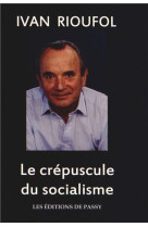 CREPUSCUDU SOCIALISME - IAN RIOUFOL - PASSY