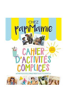 CAHIER D-ACTIVITES COMPLICES 2017 / CHEZ PAPIMAMIE SPECIAL VACANCES - XXX - Ed. 365