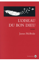 OISEAU DU BON DIEU - MCBRIDE JAMES - Gallmeister