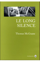 LONG SILENCE (LE) - MCGUANE THOMAS - Gallmeister