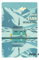 DESOLATIONS - VANN DAVID - Gallmeister