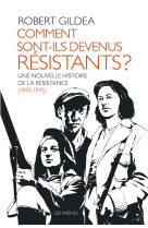 COMMENT SONT-ILS DEVENUS RESISTANTS ? - GILDEA ROBERT - Les Arènes