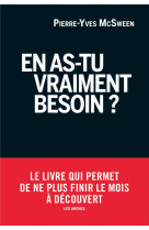 EN AS-TU VRAIMENT BESOIN ? - MCSWEEN PIERRE-YVES - ARENES