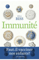 IMMUNITE FAUT IL VACCINER LES ENFANTS - BLISS EULA - ARENES