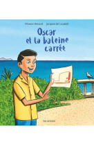 OSCAR ET LA BALEINE CARREE - BENARD/LOUSTAL - ARENES