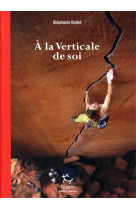 A LA VERTICALE DE SOI - BODET STEPHANIE - Guérin