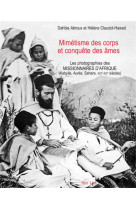 MIMETISME DES CORPS ET CONQUETE DES AMES - LES PHOTOGRAPHIES DES MISSIONNAIRES D-AFRIQUE - DAHBIA ABROUS ET HEL - Non lieu