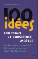 100 IDEES POUR LA FORMATION MORALE - MERCIER M N - TOM POUSSE