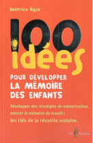 100 IDEES POUR DEVELOPPER LA MEMOIRE DES E FANTS - BEATRICE RISSO - Tom pousse