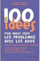 100 IDEES POUR MIEUX GERER LES PROBLEMES D S ADOS - GRAMOND ANNE - Tom pousse