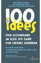 100 IDEES POUR ACCOMPAGNER UN ELEVE EQUIPE D-UN CARTABLE NUMERIQUE - DIAMANT-BERGER NOEL - TOM POUSSE