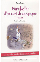 PARABOLES D-UN CURE DE CAMPAGNE - TOME 2 - TREVET PIERRE - EMMANUEL