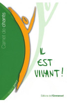 CARNET DE CHANTS IL EST VIVANT ! PETIT FORM AT - NOUVELLE EDITION - CHANTS IL EST VIVANT - EMMANUEL